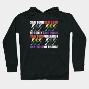 STAY LOUD AND PROUD GENERATION OF CHANGE by Swoot Hoodie